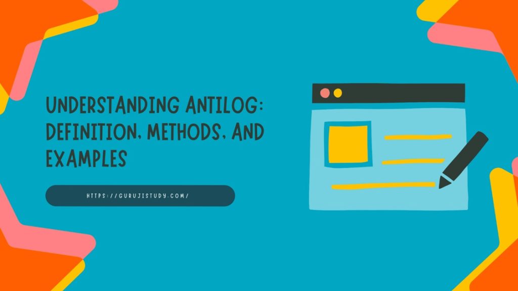 Understanding Antilog: Definition, Methods, and Examples